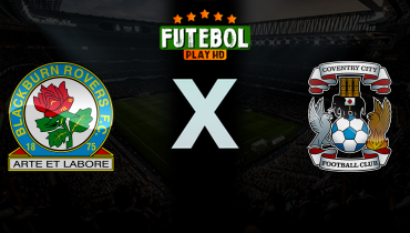 Assistir Blackburn Rovers x Coventry City ao vivo online 17/04/2026