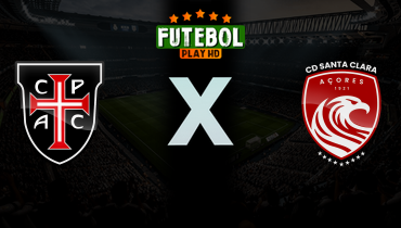 Assistir Casa Pia x Santa Clara ao vivo online 18/04/2026