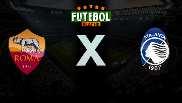 Assistir Roma x Atalanta ao vivo online 18/04/2026