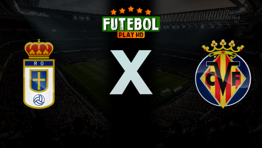 Assistir Oviedo x Villarreal ao vivo online 23/04/2026