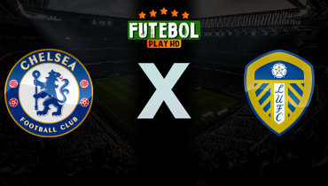 Assistir Chelsea x Leeds United ao vivo online 26/04/2026