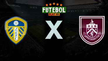 Assistir Leeds United x Burnley ao vivo online 01/05/2026