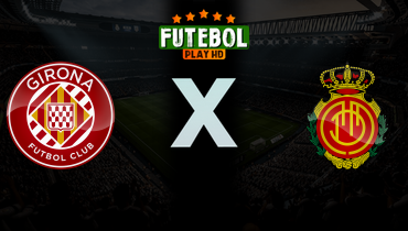 Assistir Girona x Mallorca ao vivo online 01/05/2026