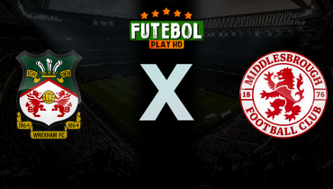 Assistir Wrexham x Middlesbrough ao vivo online 02/05/2026