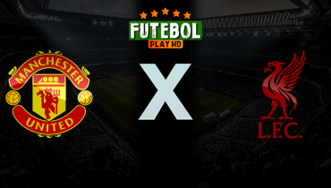 Assistir Manchester United x Liverpool ao vivo online 03/05/2026