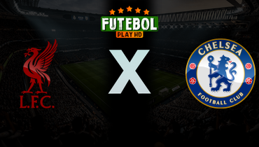 Assistir Liverpool x Chelsea ao vivo online 09/05/2026