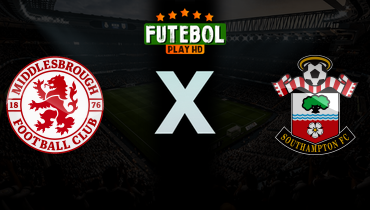 Assistir Middlesbrough x Southampton ao vivo online 09/05/2026
