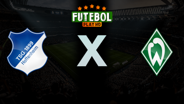 Assistir Hoffenheim x Werder Bremen ao vivo online 09/05/2026