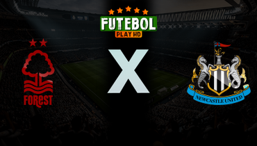 Assistir Nottingham Forest x Newcastle ao vivo online 10/05/2026