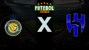 Assistir Al Nassr x Al Hilal ao vivo online 12/05/2026