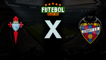 Assistir Celta de Vigo x Levante ao vivo online 12/05/2026