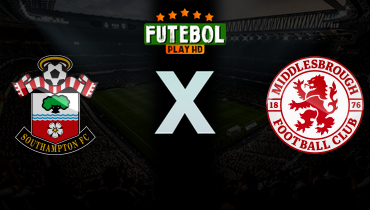 Assistir Southampton x Middlesbrough ao vivo online 12/05/2026