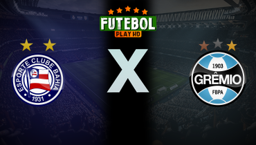 Assistir Bahia x Grêmio ao vivo online 17/05/2026