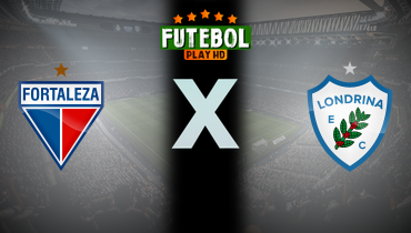 Assistir Fortaleza x Londrina ao vivo online 23/05/2026