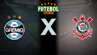 Assistir Grêmio x Corinthians ao vivo online 30/05/2026