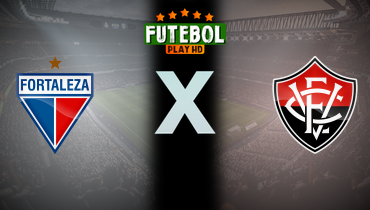 Assistir Fortaleza x Vitória ao vivo online 02/06/2026