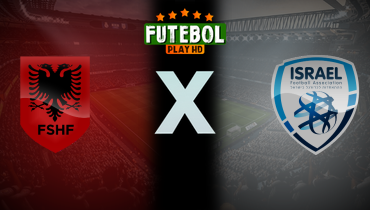 Assistir Albânia x Israel ao vivo online 03/06/2026