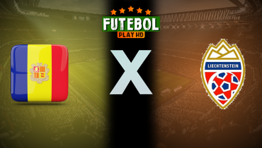 Assistir Andorra x Liechtenstein ao vivo online 04/06/2026