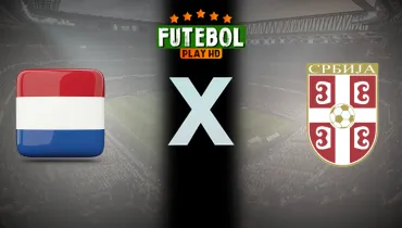 Assistir Holanda x Sérvia ao vivo online 04/10/2026