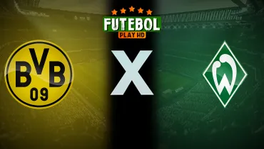 Assistir Borussia Dortmund x Werder Bremen ao vivo online 09/10/2026