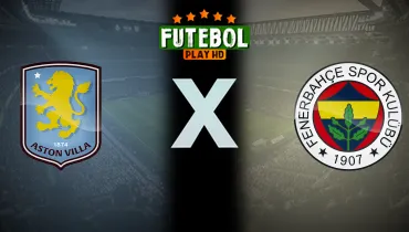 Assistir Aston Villa x Fenerbahçe ao vivo online 14/10/2026