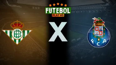 Assistir Real Betis x Porto ao vivo online 14/10/2026