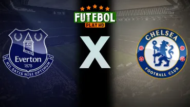 Assistir Everton x Chelsea ao vivo online 17/10/2026