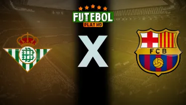Assistir Real Betis x Barcelona ao vivo online 17/10/2026