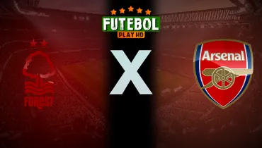 Assistir Nottingham Forest x Arsenal ao vivo online 18/10/2026