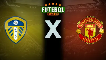 Assistir Leeds United x Manchester United ao vivo online 18/10/2026