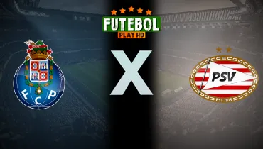 Assistir Porto x PSV ao vivo online 20/10/2026