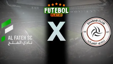 Assistir Al Fateh x Al Shabab ao vivo online 22/10/2026