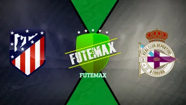 Assistir Atlético de Madrid x Deportivo A Coruña ao vivo online 24/10/2026